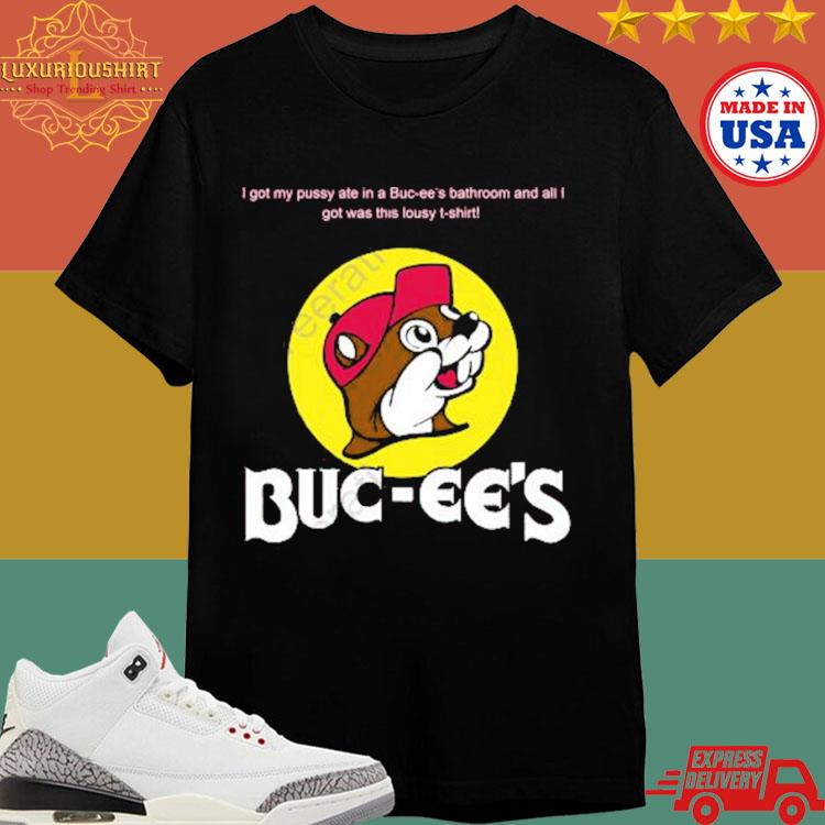 Official I Got My Pussy Ate In A Buc Ees Bathroom And All I Got Was