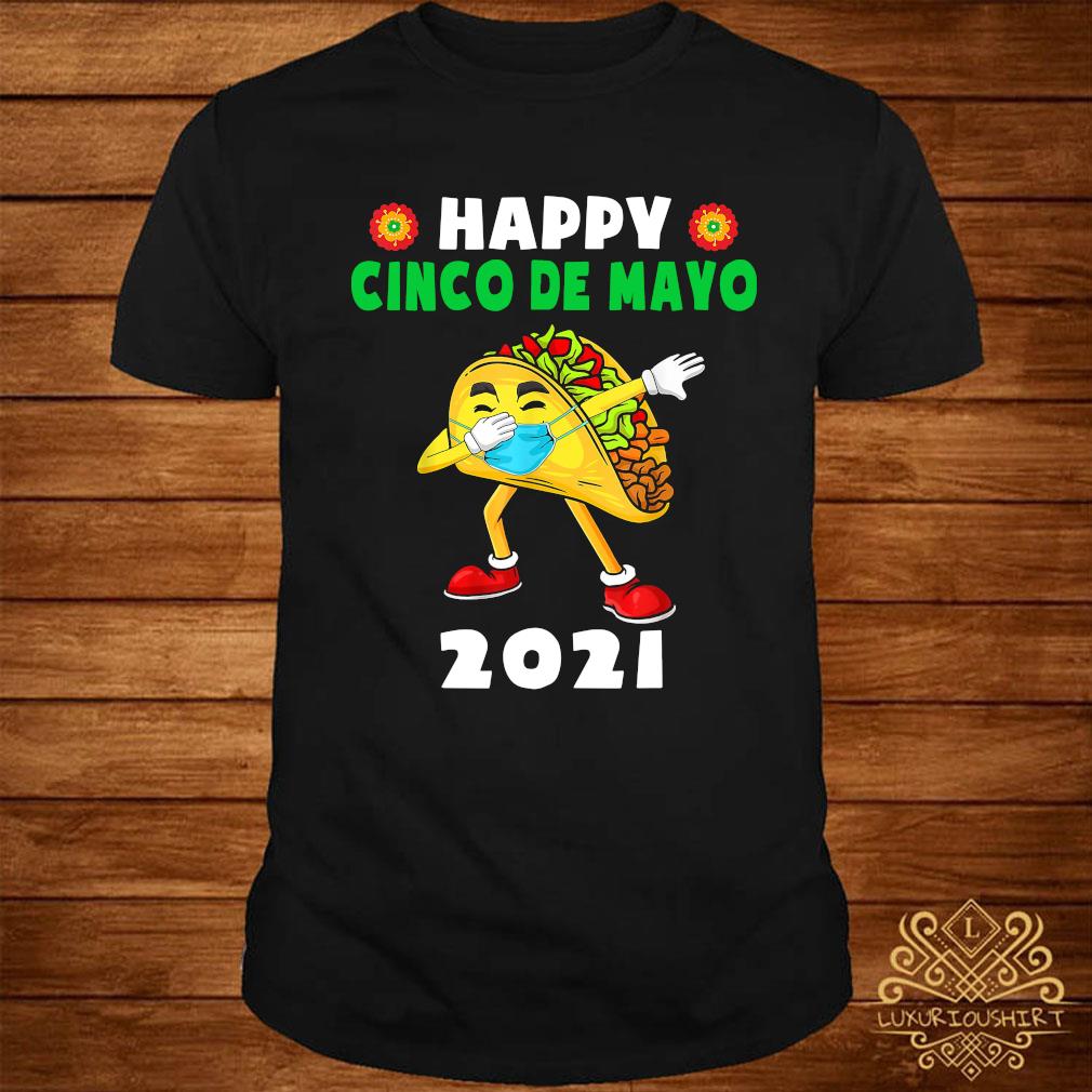 Happy Cinco De Mayo 2021 Shirt Sweater Hoodie And Ladies Tee