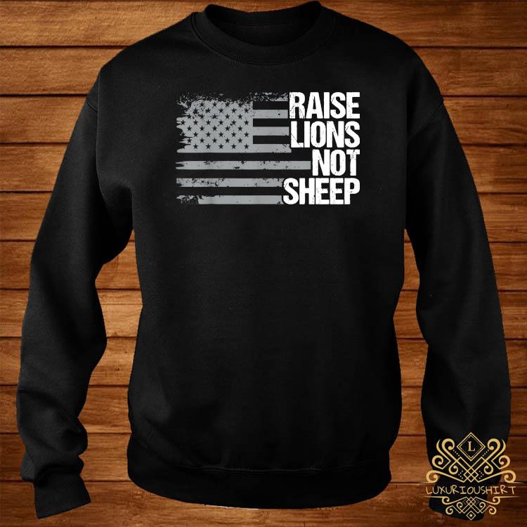 raise lions not sheep shirt