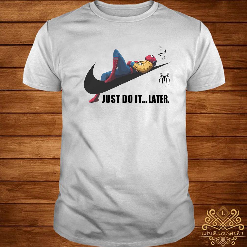 Spider Man Nike Swoosh Just Do It Later Shirt, hoodie, tank top, sweater  and long sleeve t-shirt