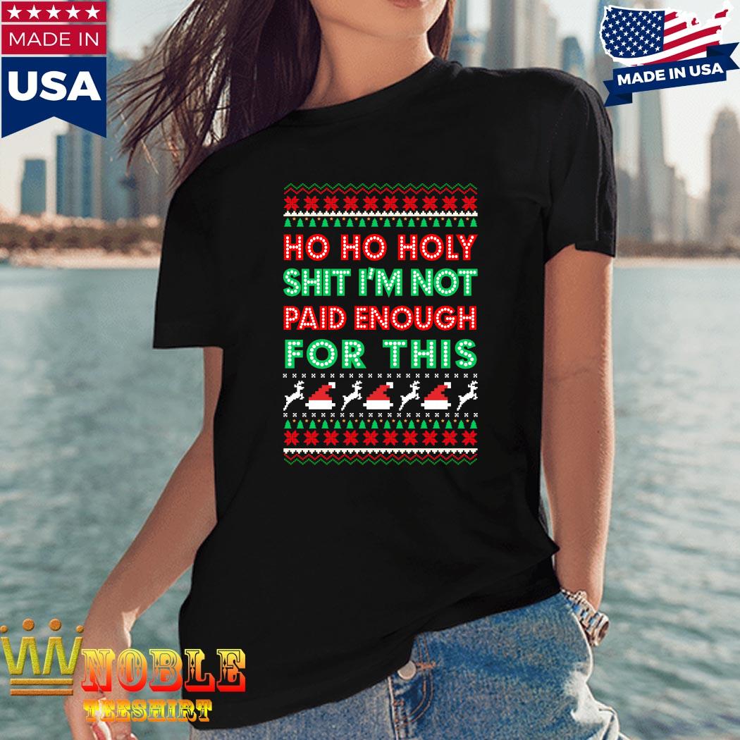 HO HO Holy Shit I'm Not Paid Enough for This Christmas Sweater (Style: Long Sleeve, Color: Navy, Size: 2XL)