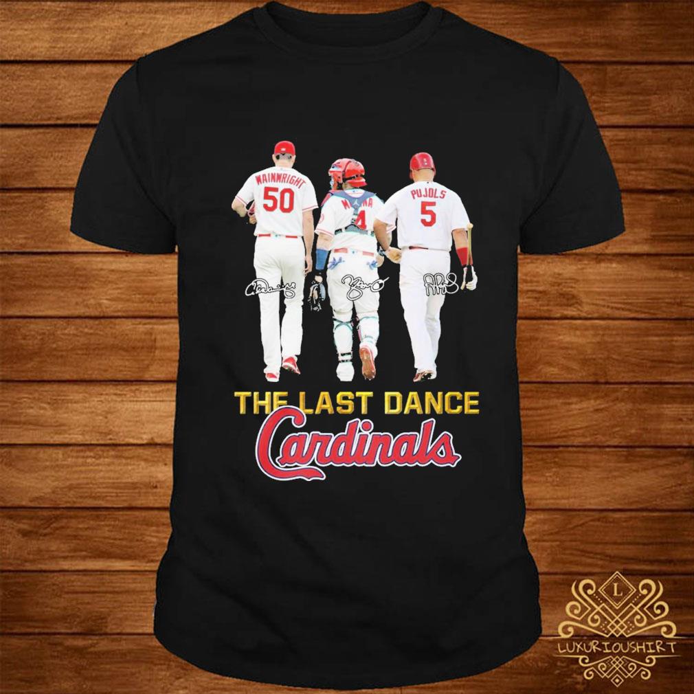 The Last Dance St. Louis Cardinals Molina Wainwright And Pujols signatures  shirt - Kingteeshop