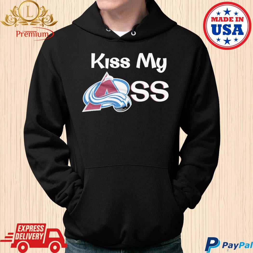 Colorado Avalanche Fanatics Branded Kiss My Ass Shirt Hoodie