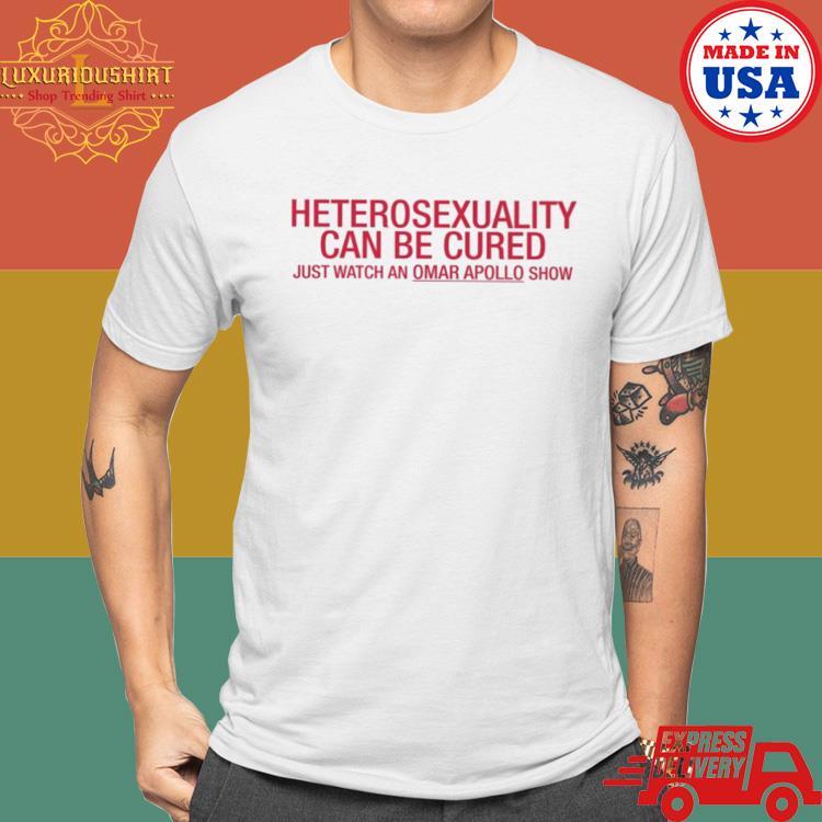 Heterosexuality Can Be Cured Just Watch An Omar Apollo Show Shirt