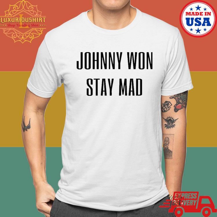 Johnny Depp Johnny Won Stay Mad Shirt