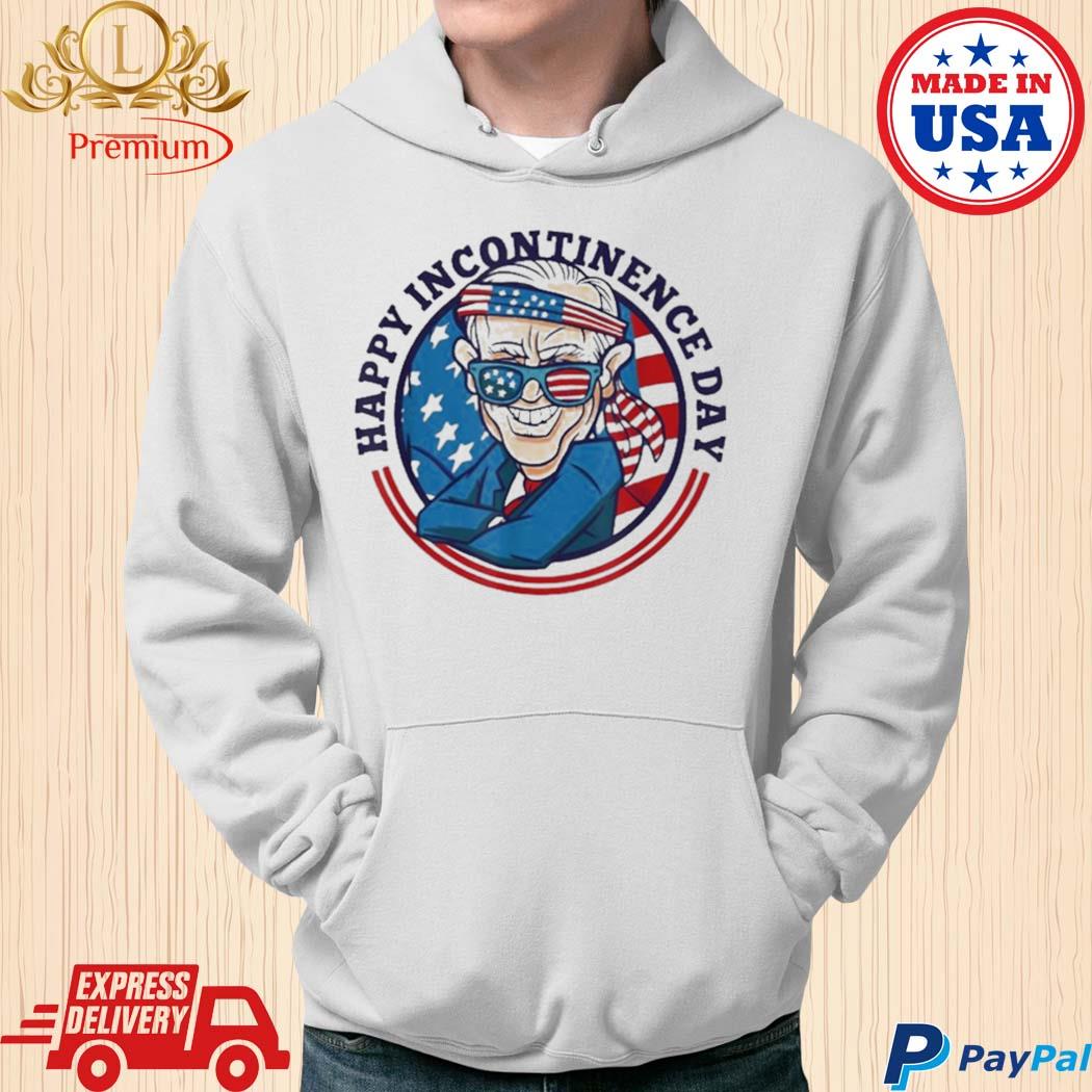 Official Joe Biden Happy Incontinence Day 4th Of July 2022 Shirt Hoodie