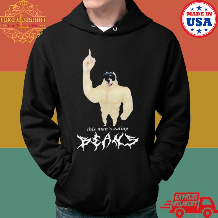 Official Swole Doge This Man’s Eating Beans Shirt Hoodie