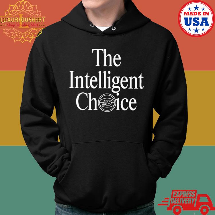 Official The Intelligent Choice Shirt Hoodie