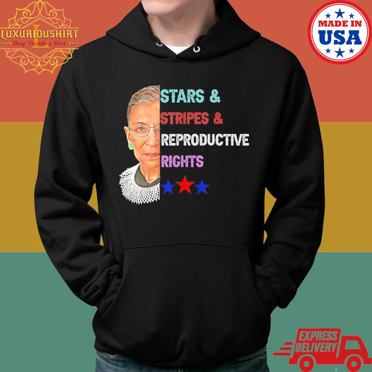 Ruth Bader Ginsburg Stars Stripes Reproductive Rights 4th of July Shirt Hoodie