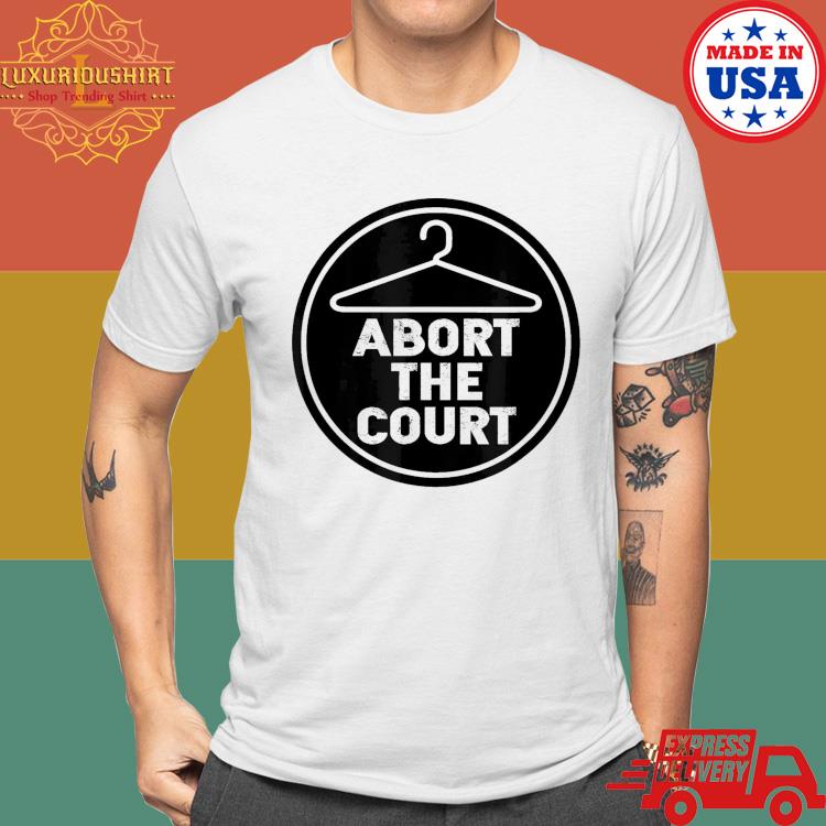 Official Abort The Court SCOTUS Reproductive Rights Shirt