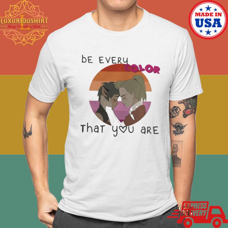 Official Be Every Color That You Are Shirt