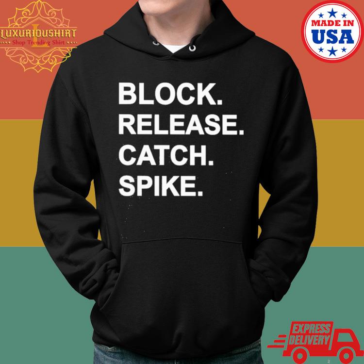 Official Block Release Catch Spike Shirt Hoodie