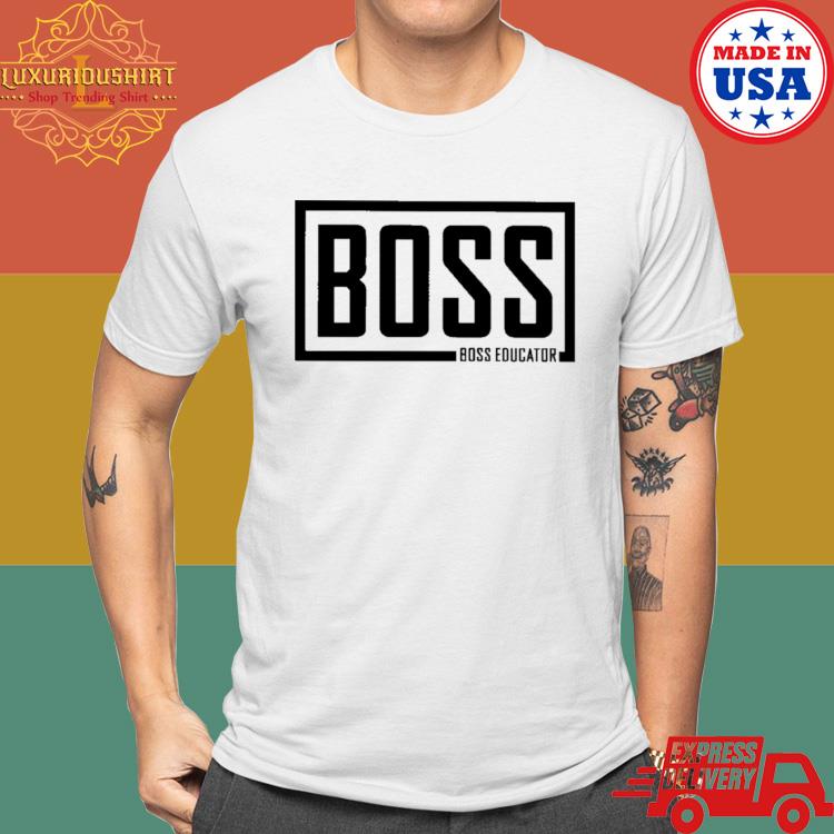Official Boss Boss Educator Shirt