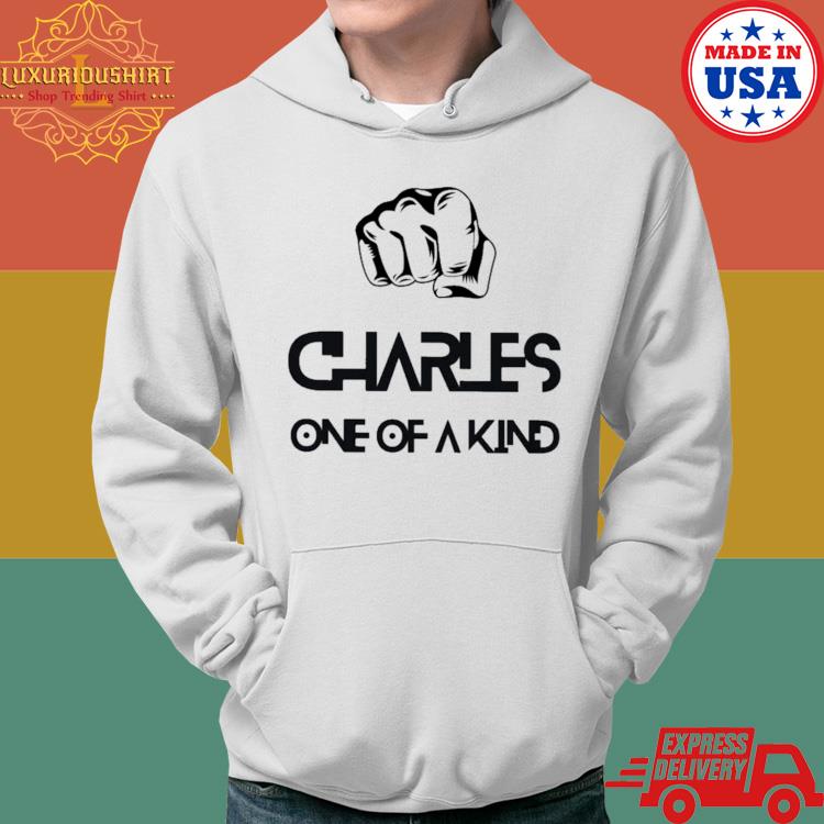 Official Charles One of a Kind Shirt Hoodie