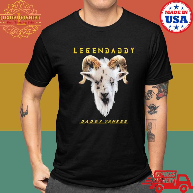 Daddy Yankee Legendaddy Goat shirt, hoodie, sweater, long sleeve and tank  top