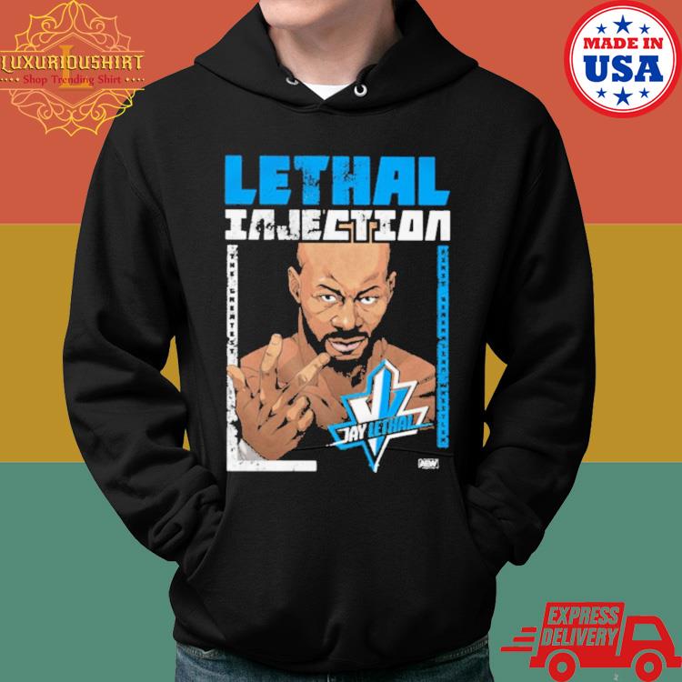 Official Jay Lethal Lethal Injection Shirt Hoodie