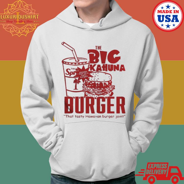 Official The Big Kahuna Burger Shirt Hoodie