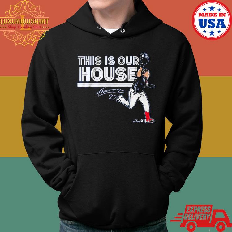 Vladimir Guerrero Jr This Is Our House Shirt Hoodie