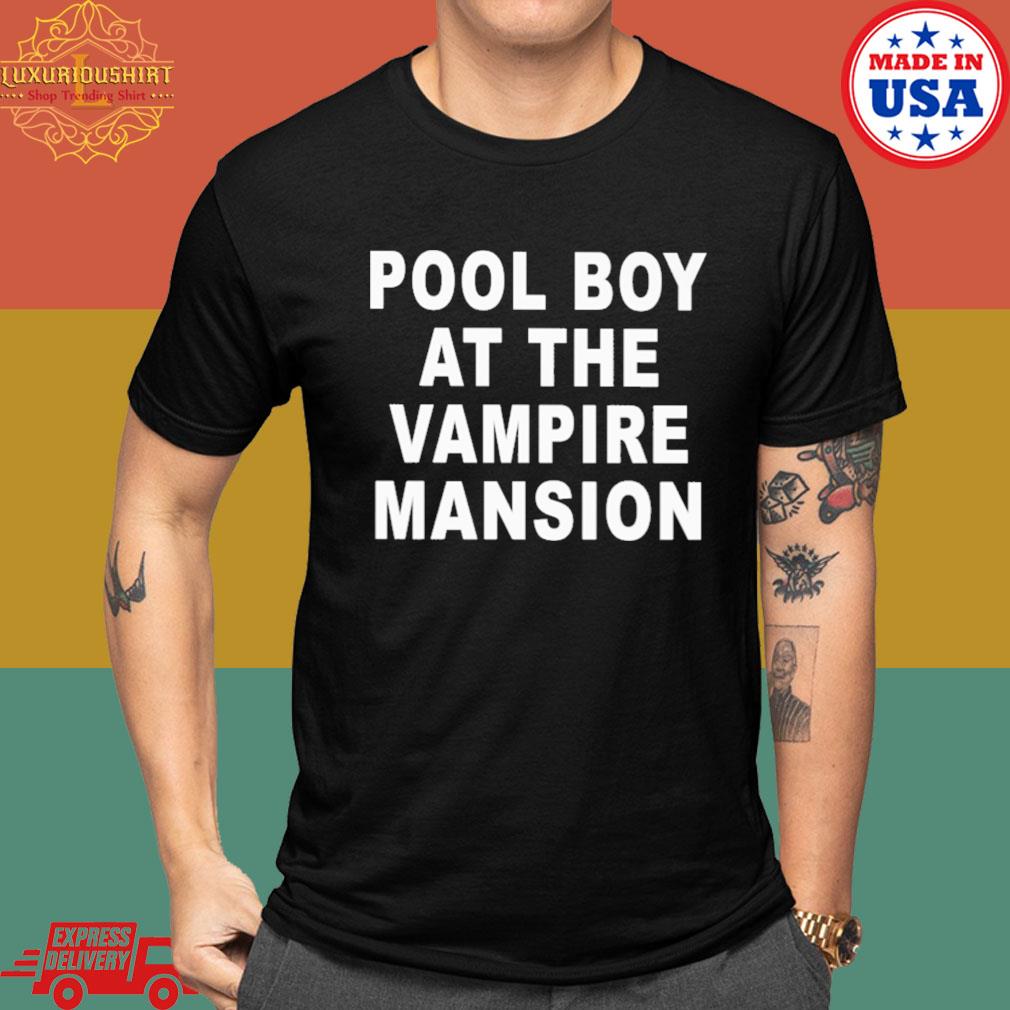Official Pool boy at the vampire mansion shirt