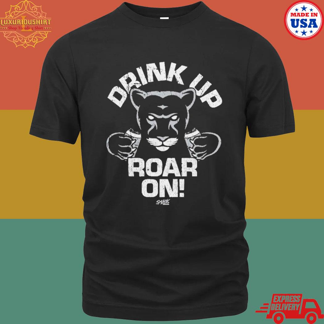 Official Drink up roar on shirt