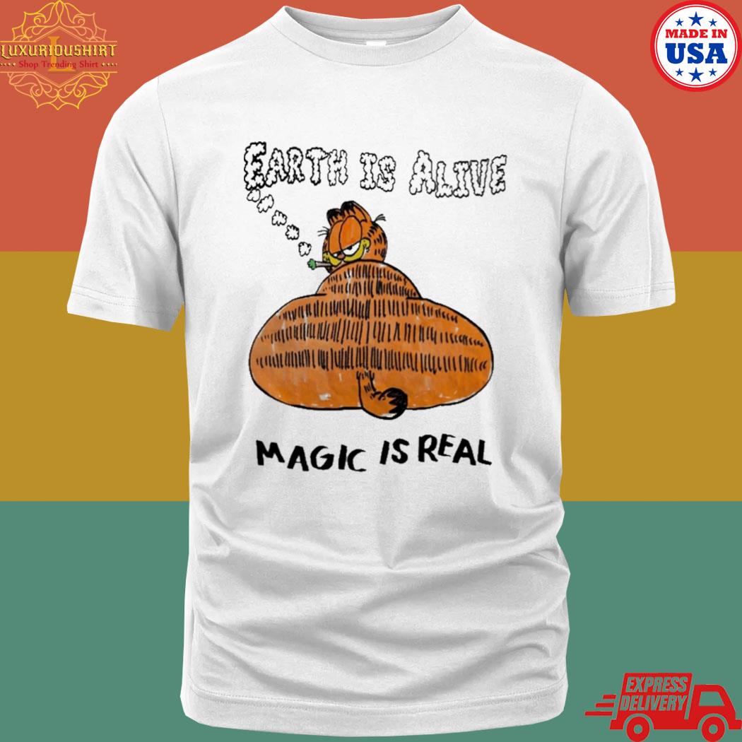 Official Garfield earth is alive magic is real shirt