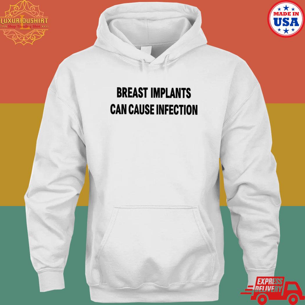 Official Breast implants can cause infection T-s hoodie