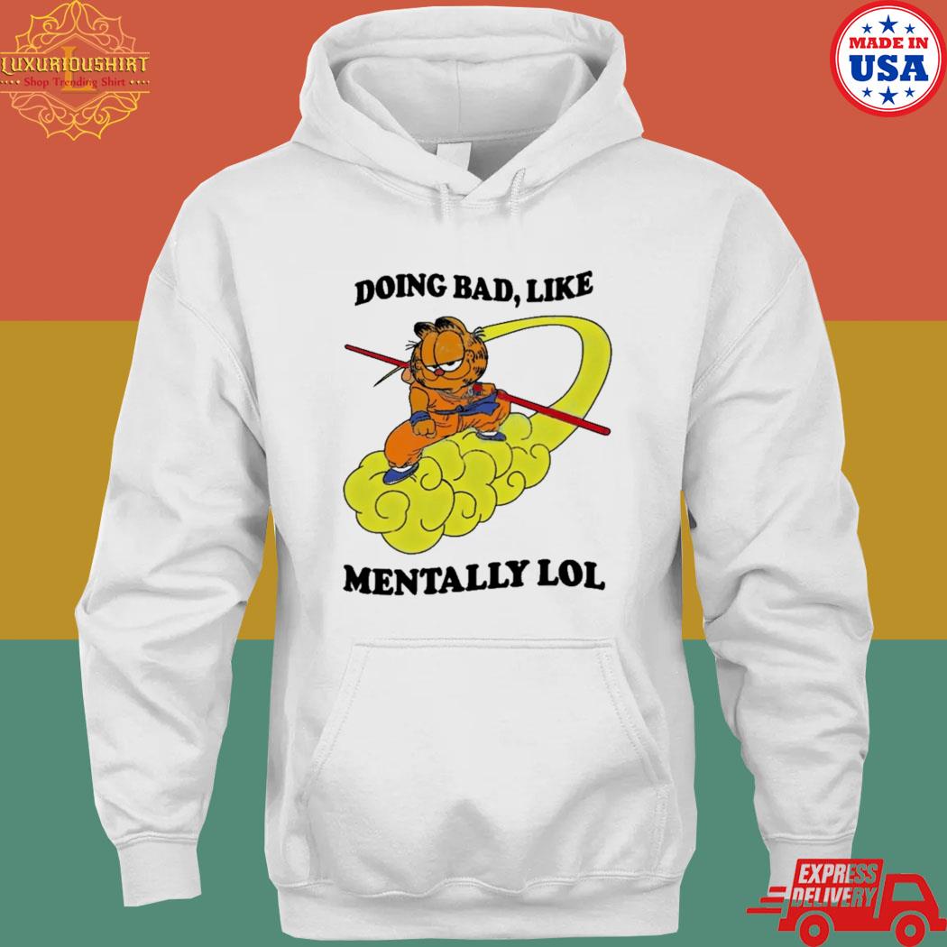 Official Doing bad like mentally lol s hoodie