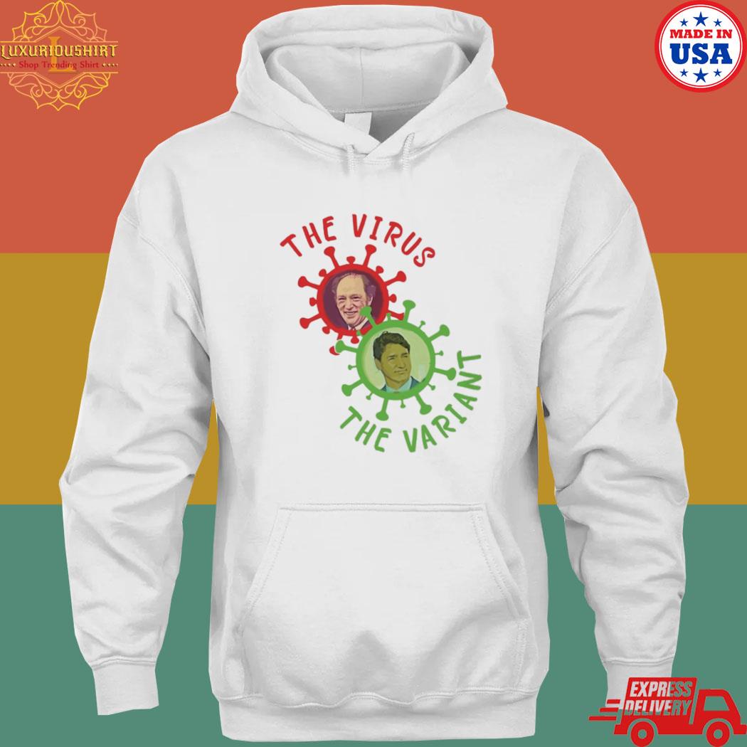Official Justin Trudeau the virus the variant s hoodie