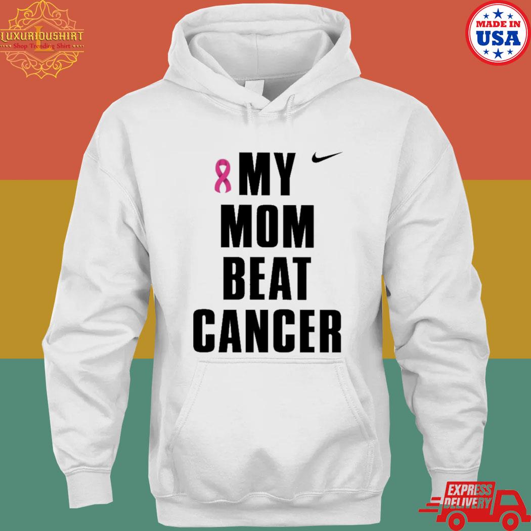 Official My mom beat cancer 2022 s hoodie