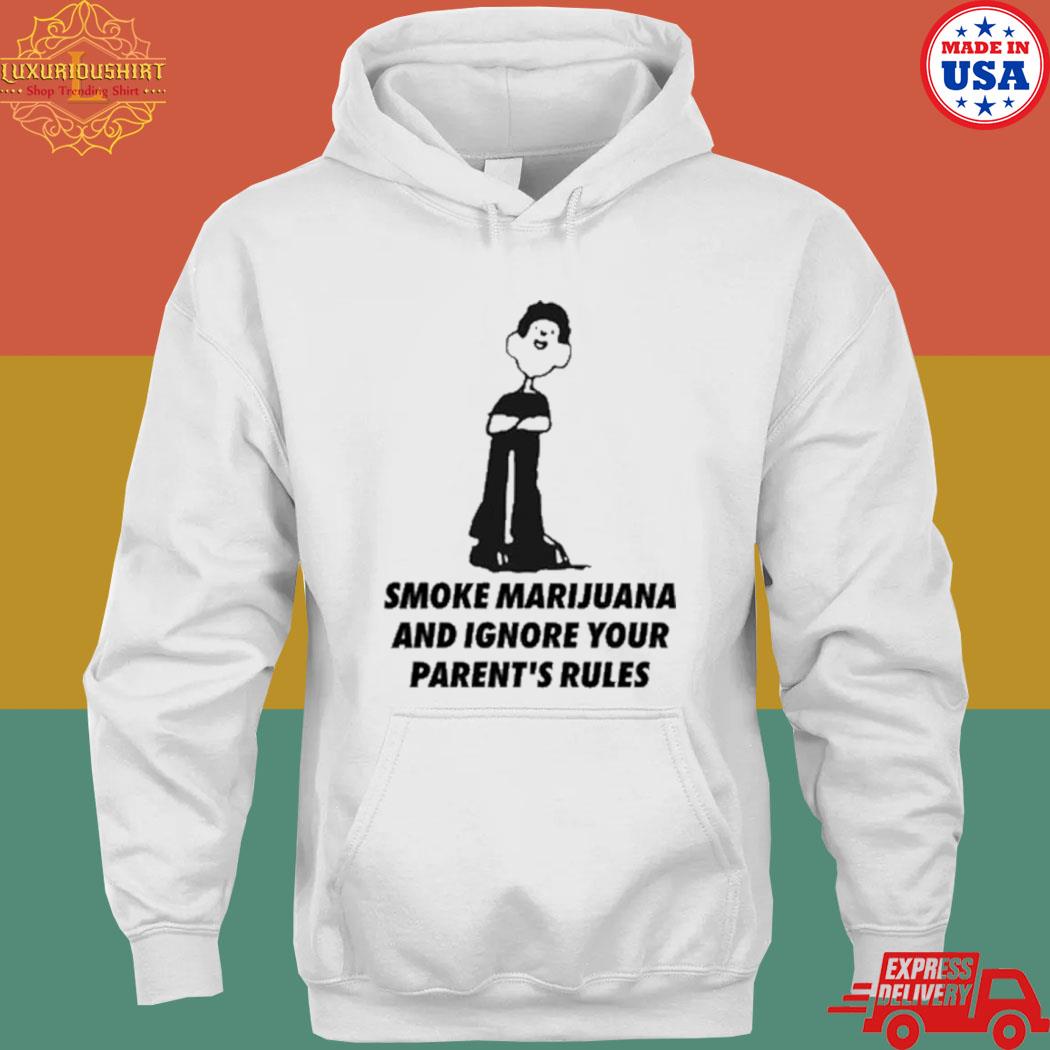 Official Smoke Marijuana and ignore your parent's rules s hoodie