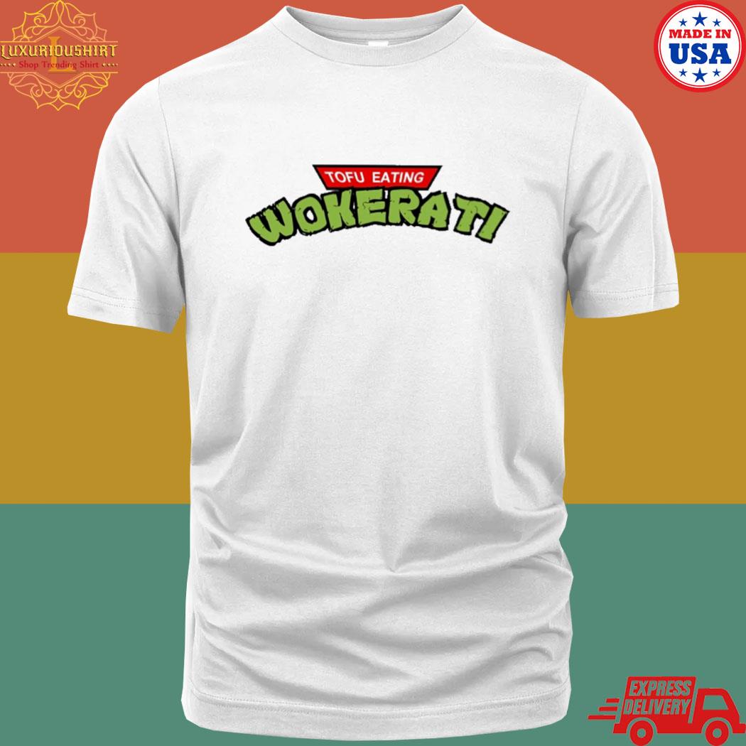 Tofu eating wokerati T-shirt – 20fashionteeshirt