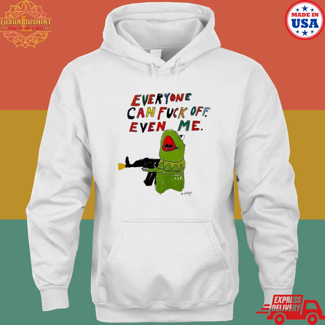 Official Everyone can fuck off even me matt gray s hoodie