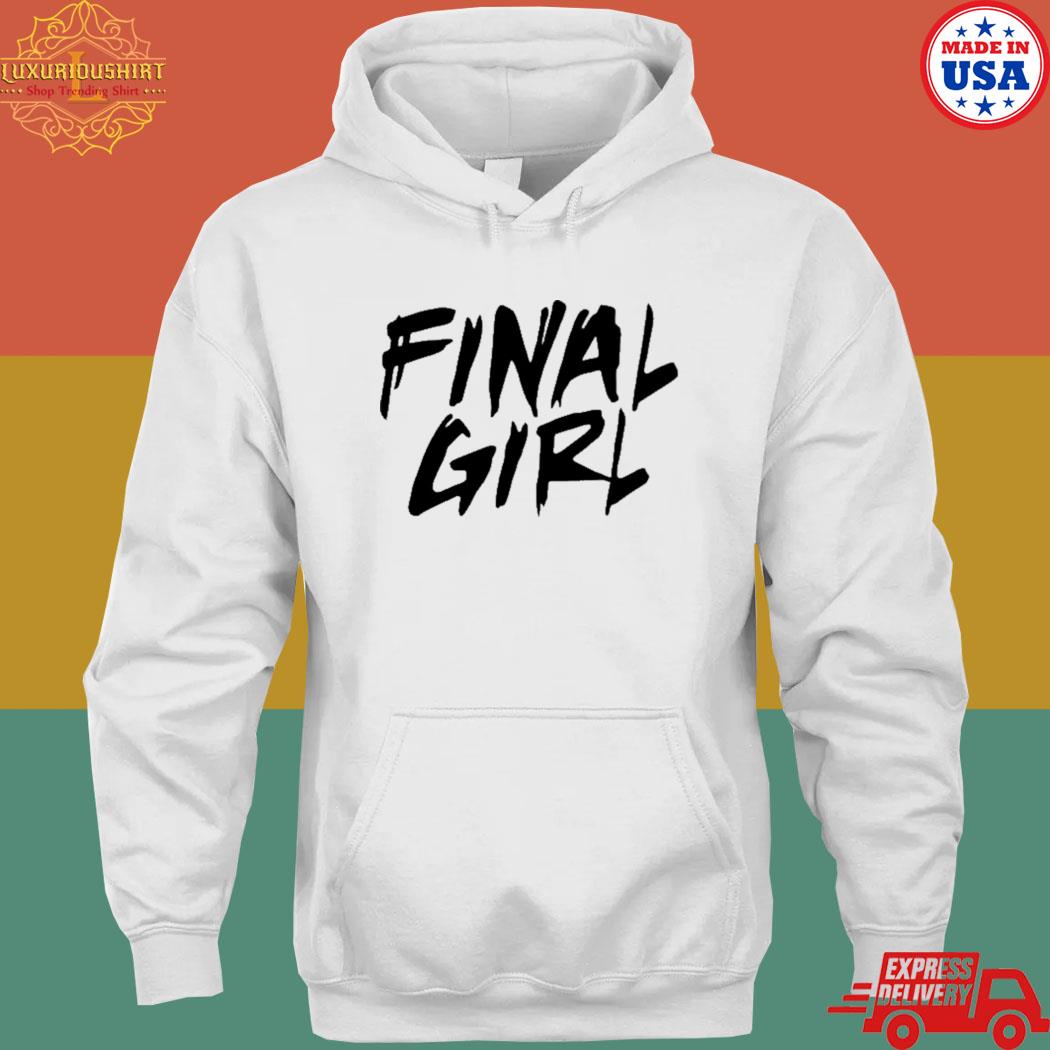 Official Final girl T-s hoodie