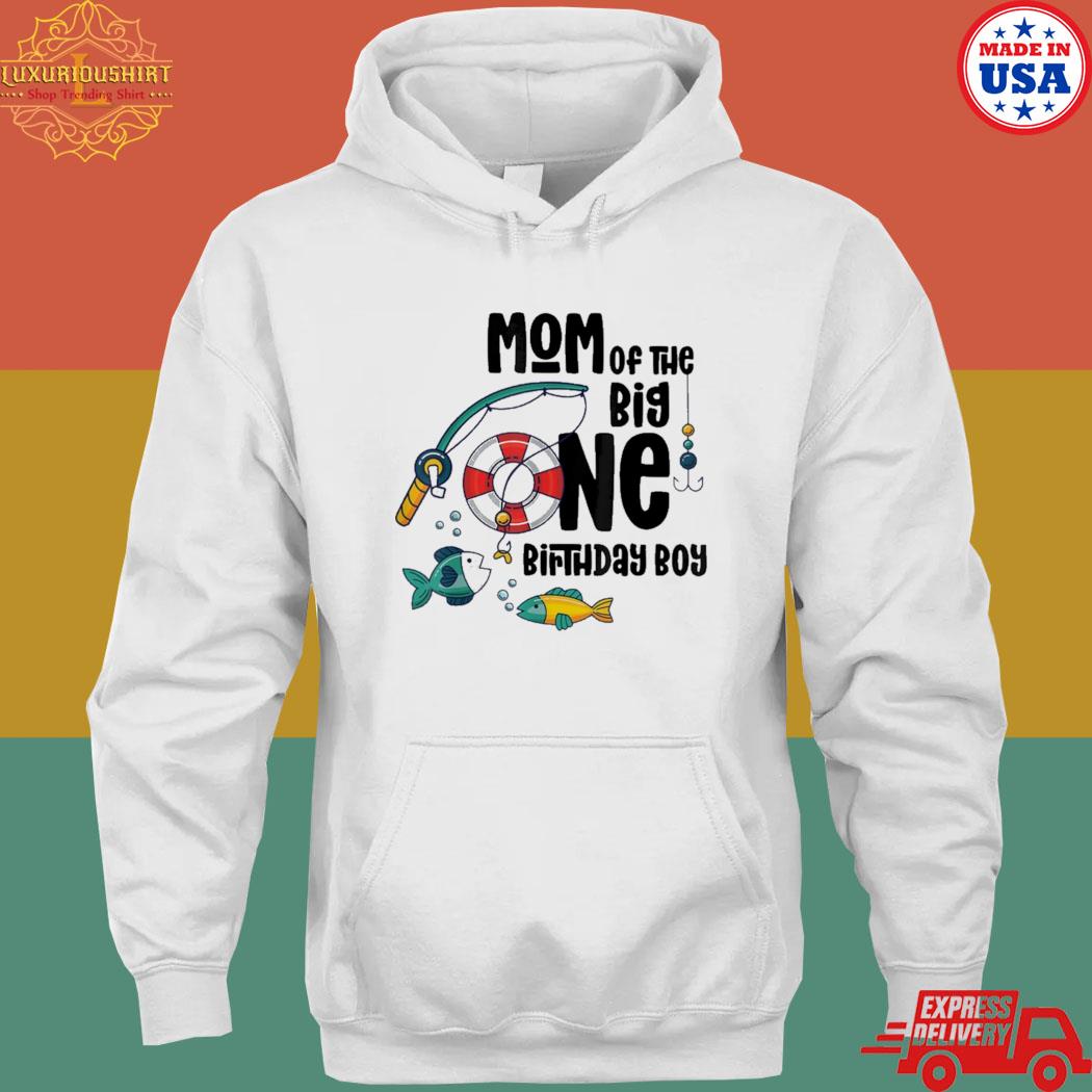 Official Mom big one 1 year old boy fishing birthday s hoodie