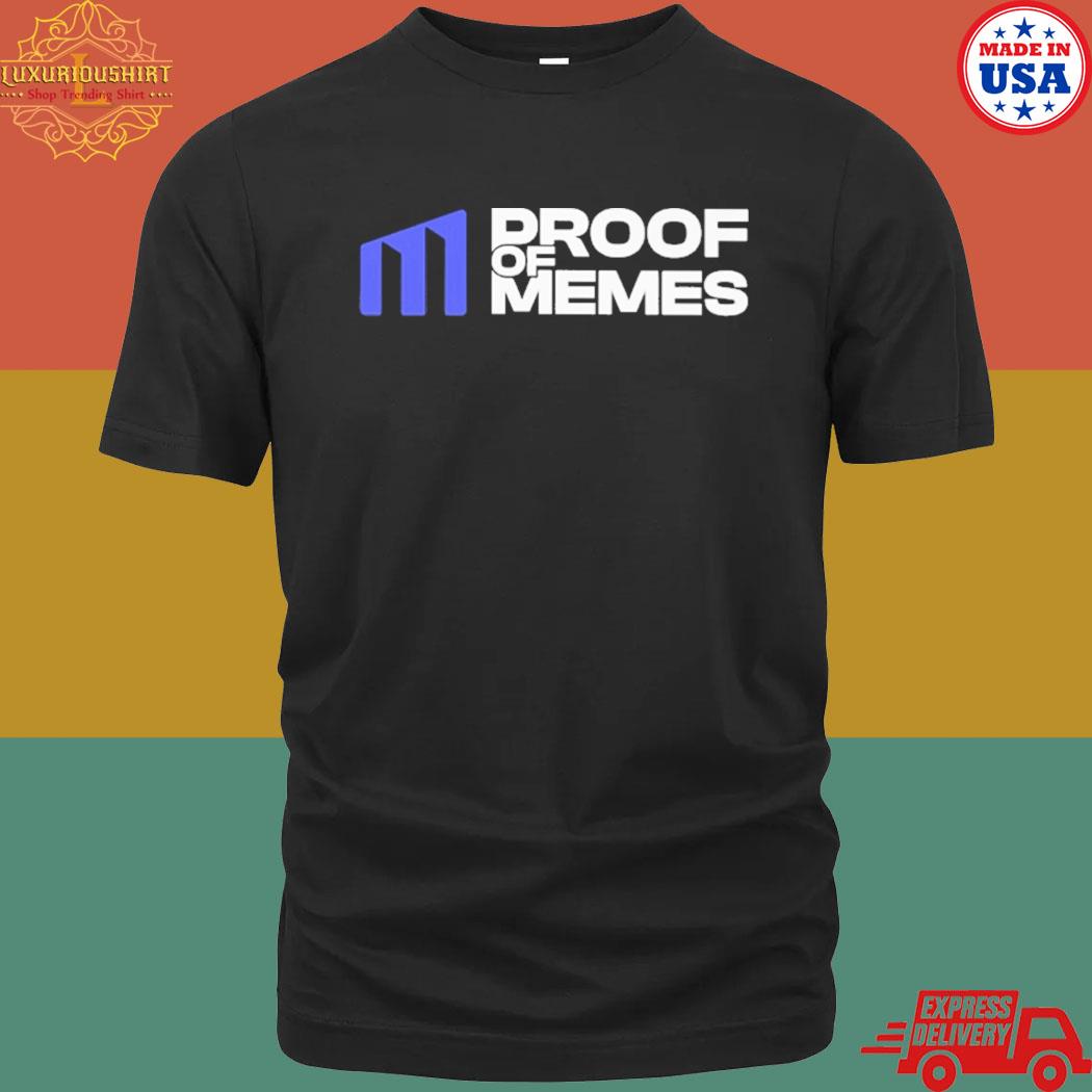 Official Proof of memes T-shirt