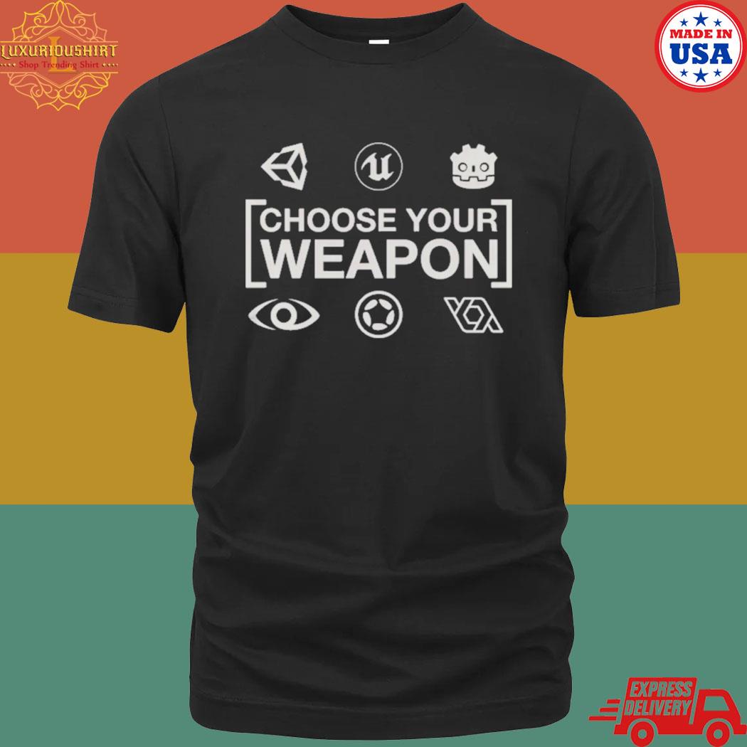 Official choose your weapon game engines dark epic games shirt