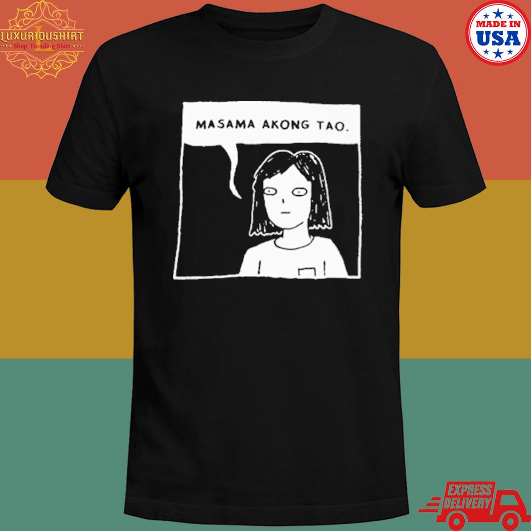 Official Masama akong tao T-shirt