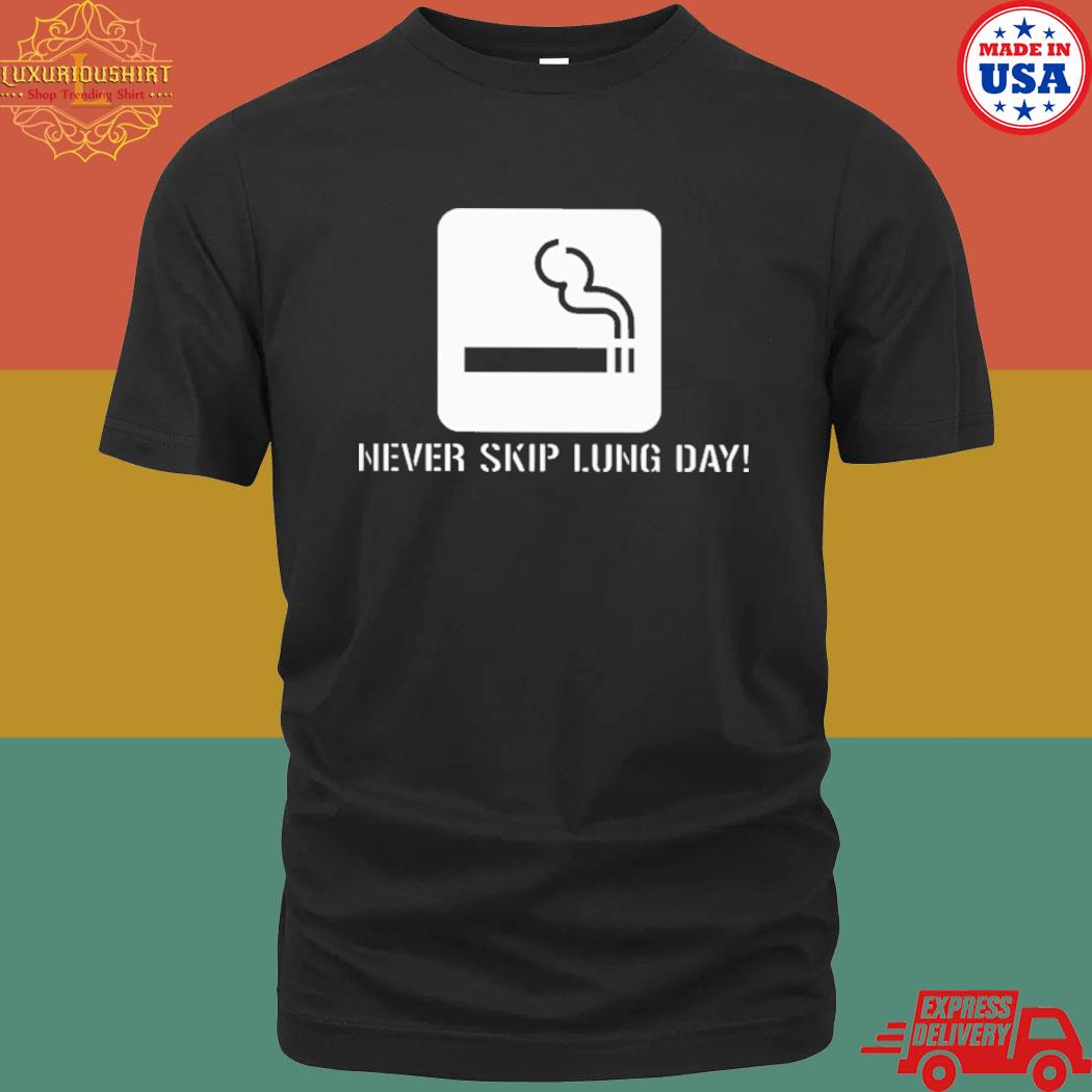 Official never skip lung day T-shirt