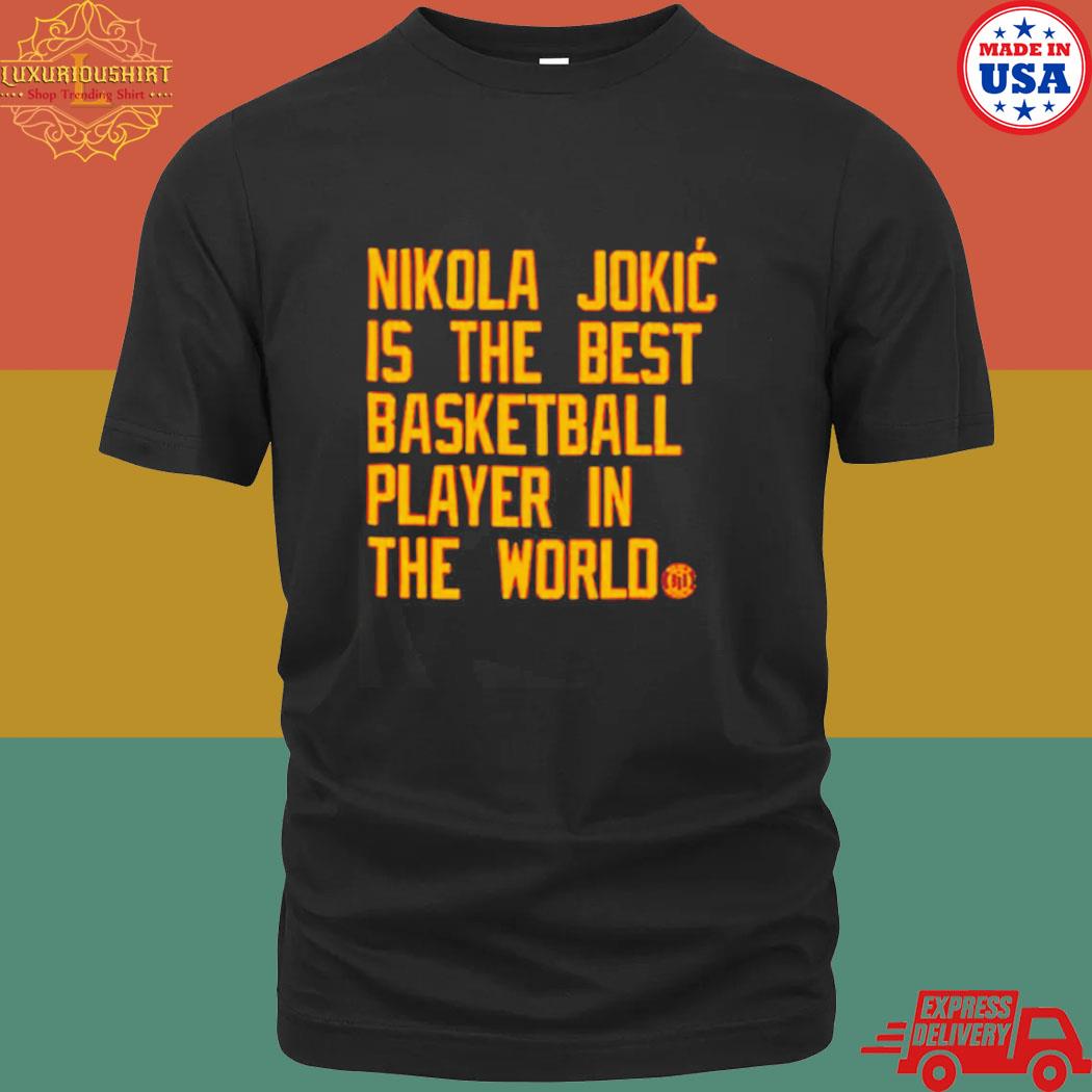 Official nikola jokic is the best basketball player in the world shirt