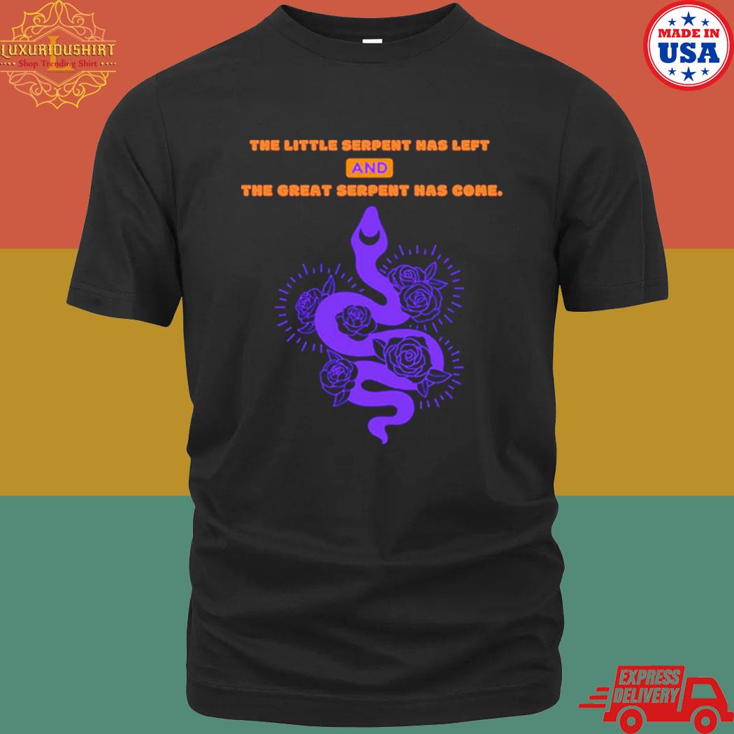 Official the little serpent has left and the great serpent has come shirt