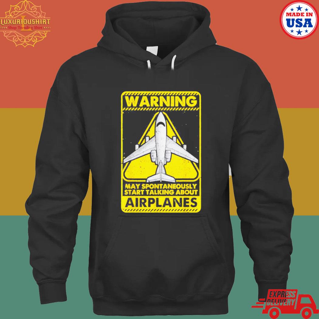 Official warning I may talk about airplanes funny pilot and aviation airplane vintage s hoodie