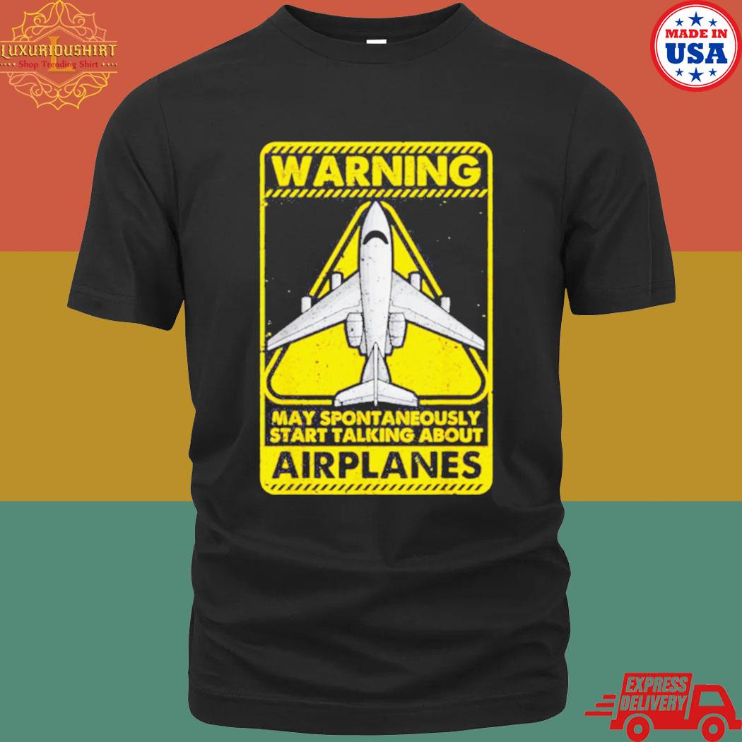 Official warning I may talk about airplanes funny pilot and aviation airplane vintage shirt