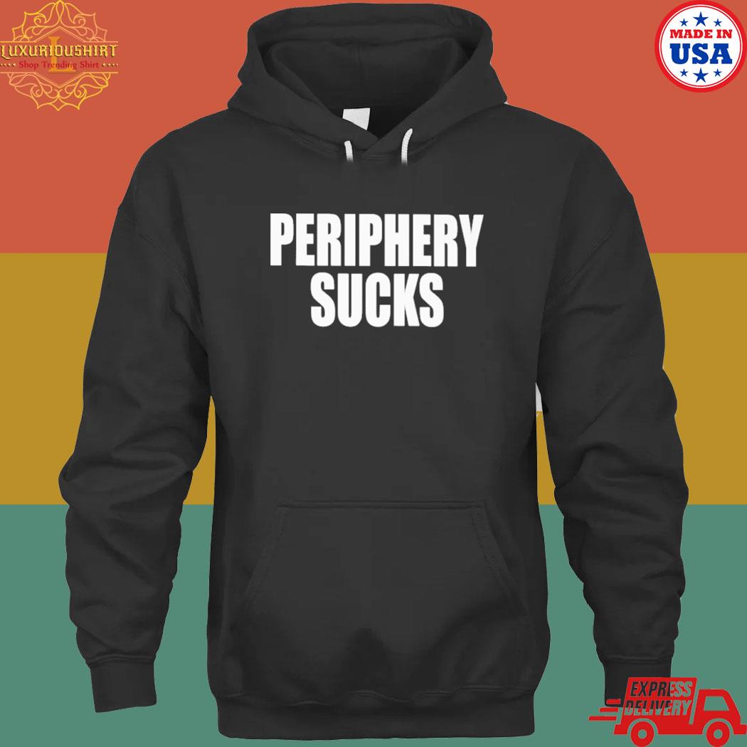 Official periphery sucks T-s hoodie