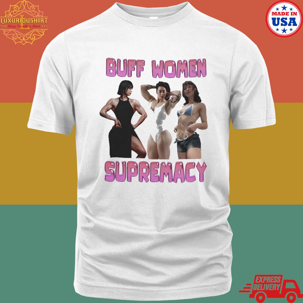 Buff Women Supremacy Shirt