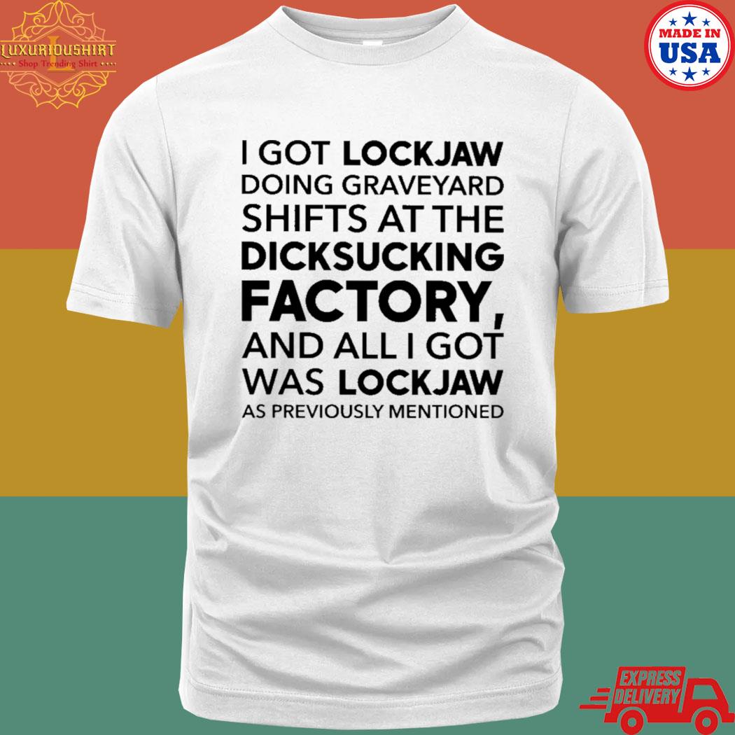 I Got Lockjaw Doing Graveyard Shift, hoodie, sweater, long sleeve