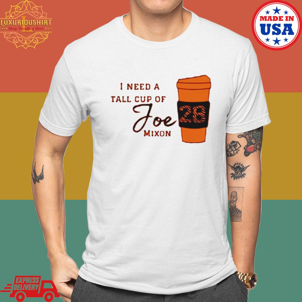 Official I Need A Tall Cup Of Joe Mixon Cincinnati Bengals 2023 Shirt