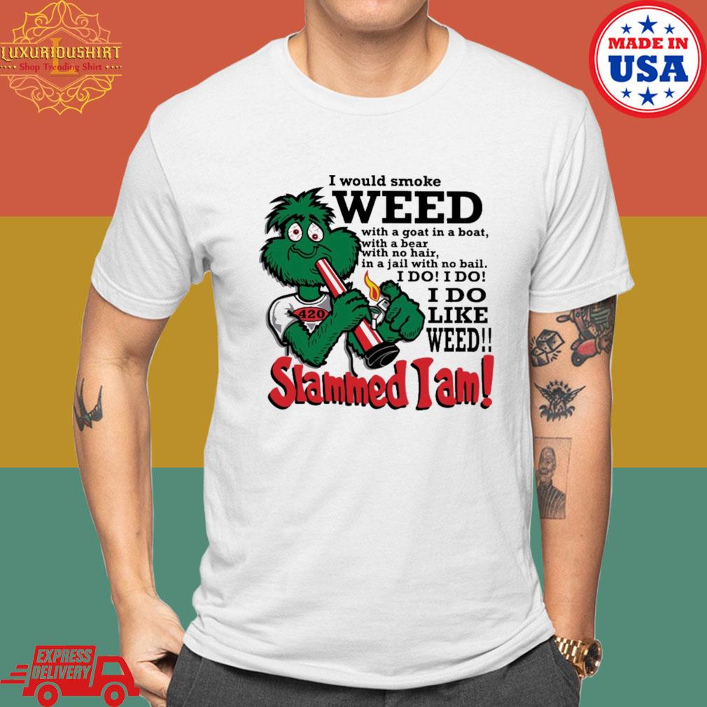 Official I Would Smoke Weed I Do Like Weed Slammed I Am Shirt