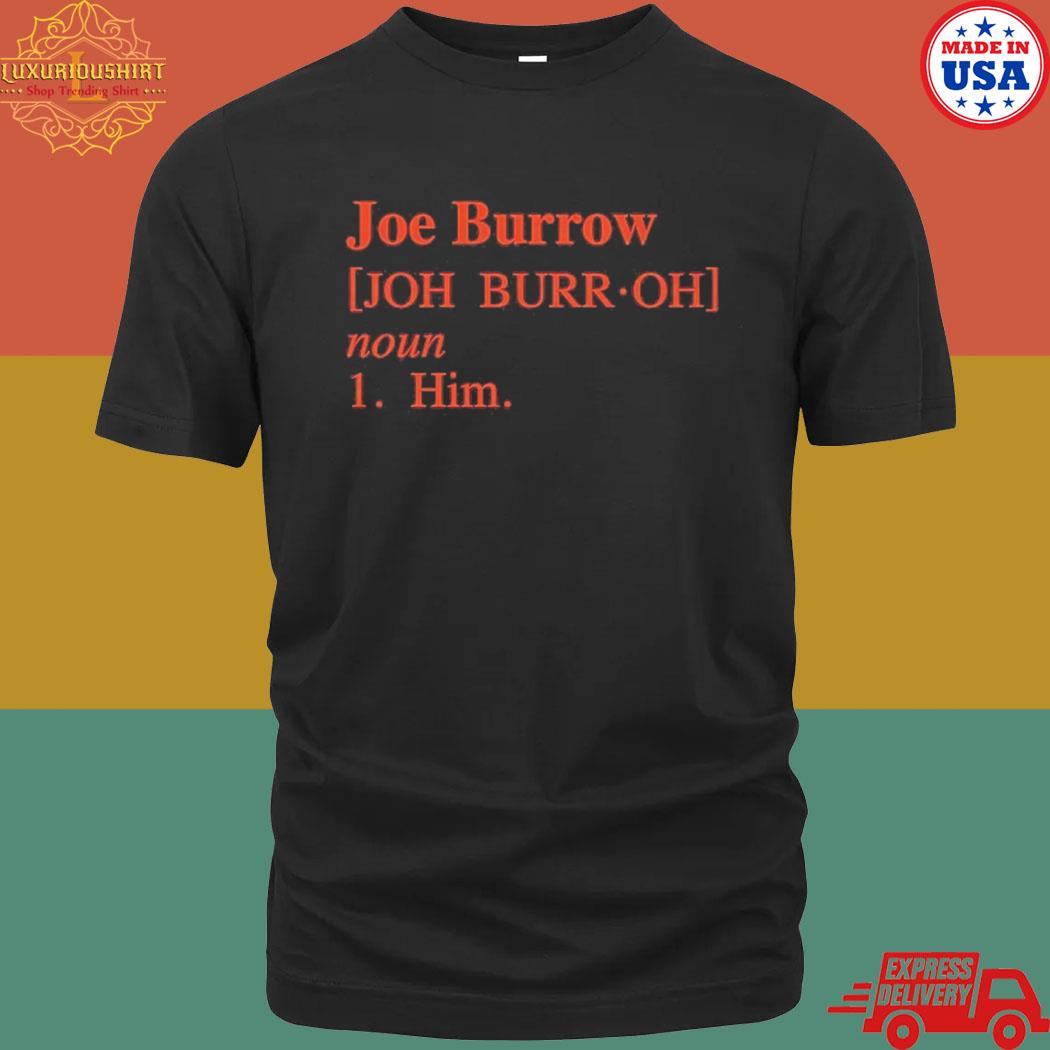 Official Joe Burrow Joh Burr Oh Noun Him Shirt