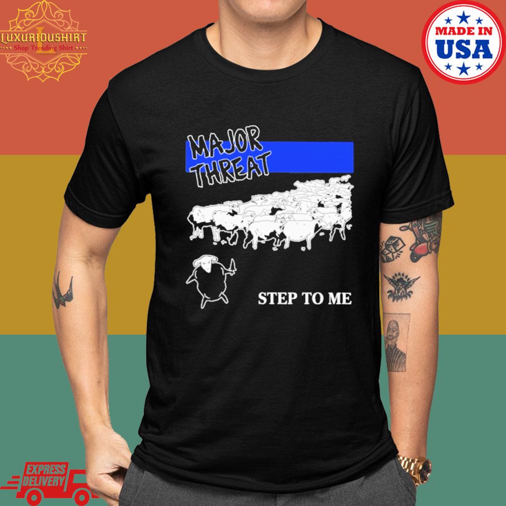 Official Major Threat Step To Me Shirt