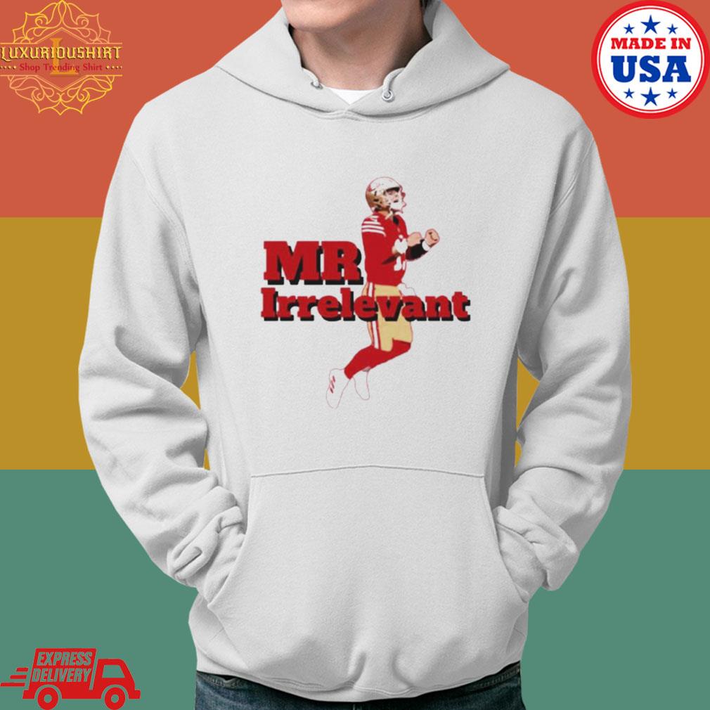 Official Mr Irrelevant Brock Purdy 49ers Shirt Hoodie